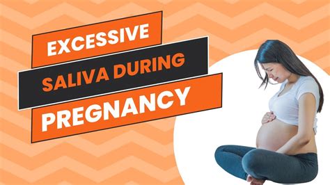 Excessive Saliva During Pregnancy Gravidic Ptyalism Youtube