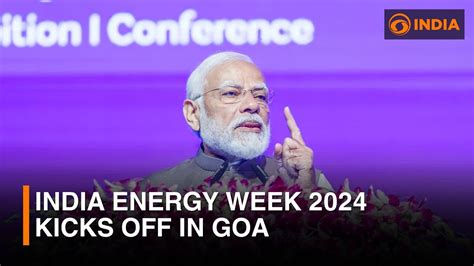 India Energy Week 2024 Kicks Off In Goa More Updates DD India Live