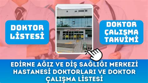 Edirne A Z Ve Di Sa L Merkezi Hastanesi Doktorlar Ve Doktor