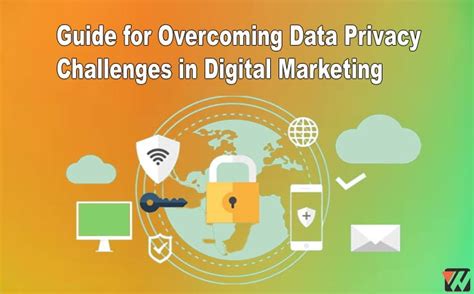 Overcoming Data Privacy Challenges In Digital Marketing