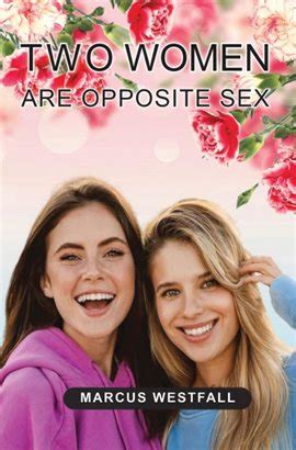 Two Women Are Opposite Sex Ebook By Marcus Westfall Hoopla