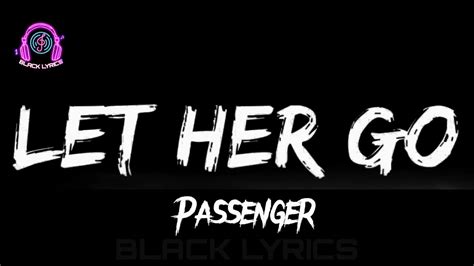 Passenger Let Her Go Lyrics YouTube