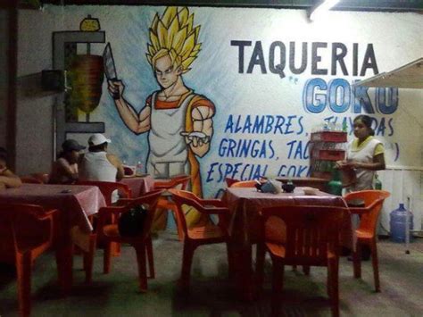 Taqueria Goku Tacos Goku Taqueria Goku Know Your Meme