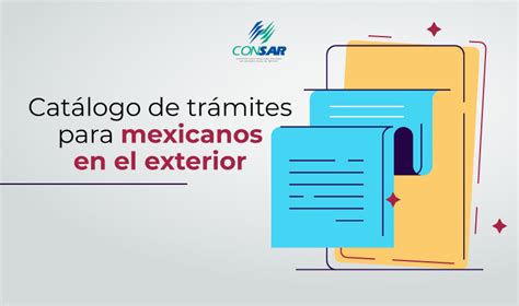 Catálogo de Trámites para Mexicanos en el Exterior Comisión Nacional