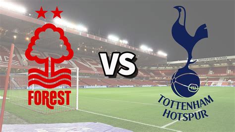 Nottm Forest vs Tottenham live stream and how to watch Premier League game online, lineups | Tom ...