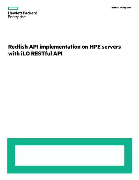 Redfish apis with_ilo_implementation_technical_whitepaper_4_aa6-1727enw