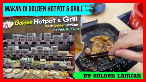 Makan Di Golden Hotpot And Grill By Golden Lamian Enak Banget Hotpot