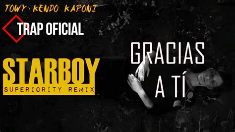 Starboy Superiority Remix Kendo Kaponi X Towy Prod Super Yei Jone