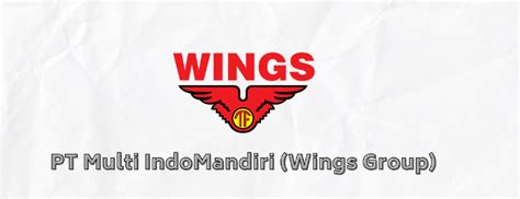 Lowongan Kerja Pt Multi Indomandiri Wings Group Loker Karawang