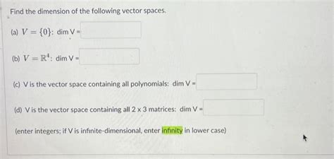 Solved Find The Dimension Of The Following Vector Spaces Chegg