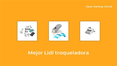 14 Mejor lidl troqueladora en 2023 según expertos de 33 Open Gaming