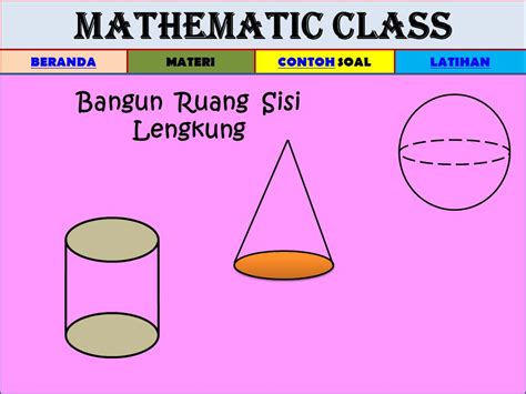 Contoh Bangun Ruang Sisi Lengkung Dalam Kehidupan Sehari Hari