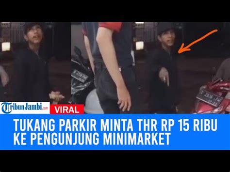 Viral Tukang Parkir Minta THR Rp 15 Ribu Ke Pengunjung Minimarket Di