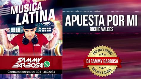 Apuesta Por Mi Richie Vald S Y Su Orquesta Dj Sammy Barbosa Youtube