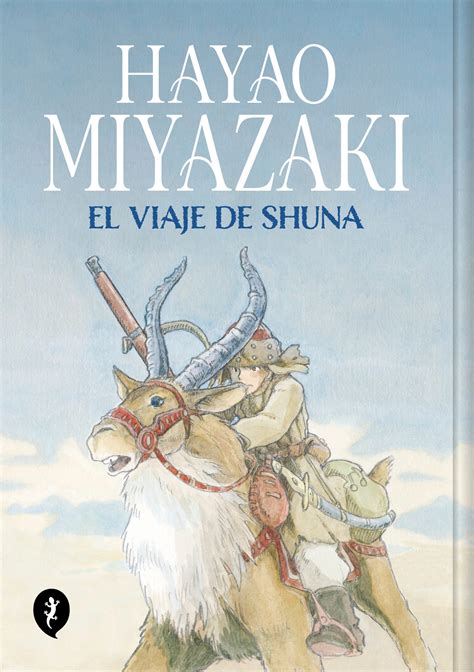 El Viaje De Shuna De Hayao Miyazaki El Placer De La Lectura