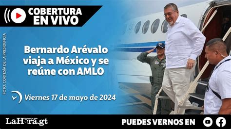 Retransmisión Bernardo Arévalo viaja a México y se reúne con AMLO