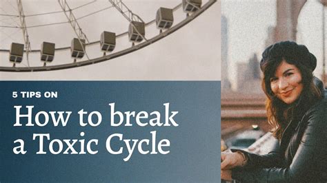 5 Tips On How To Break A Toxic Cycle Youtube