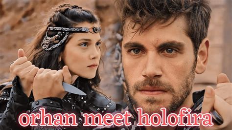 Orhan Meet Holofira Orhan Bey And Holofira Best Scene In Kurulus