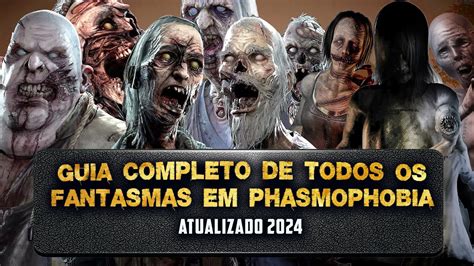 GUIA COMPLETO De TODOS Os FANTASMAS Em PHASMOPHOBIA Atualizado 2024