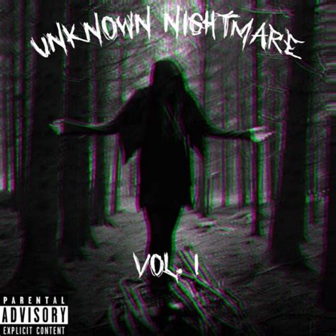 Unknown Nightmares Unknown Nightmare Vol Lyrics And Tracklist Genius