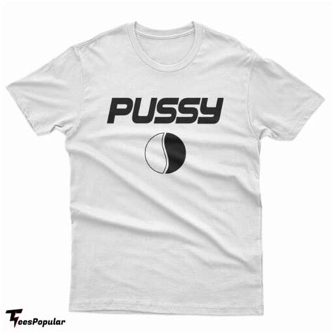 Get It Now Pussy Pepsi Memes T Shirt Teespopular