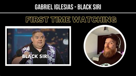 Gabriel Iglesias Black Siri Reaction Youtube