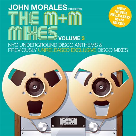 John Morales presents The M & M Mixes Volume 3 | John Morales | BBE