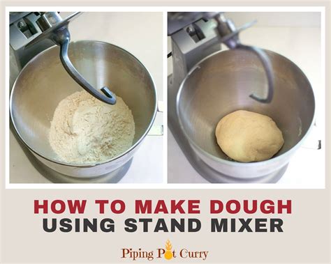 How To Make Roti Dough Using Stand Mixer Piping Pot Curry