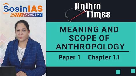 Anthro Times | Meaning & Scope of Anthropology | Paper 1, Chapter 1.1 ...