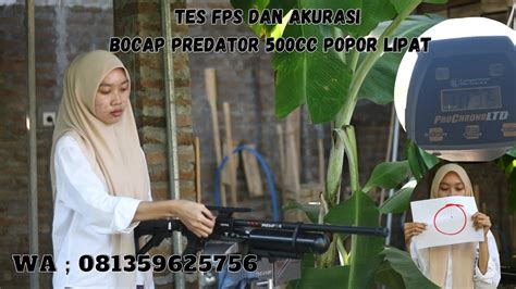 Tes Fps Dan Tes Akurasi Senapan Angin Pcp Bocap Predator Cc Popor