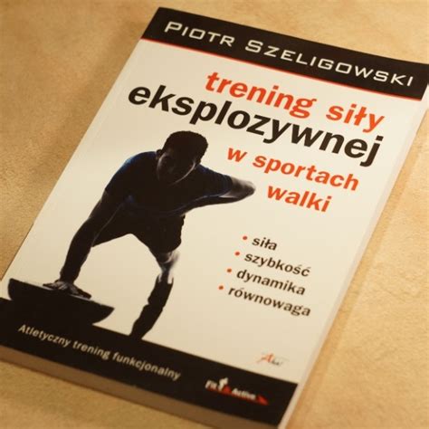 Trening Si Y Eksplozywnej Piotr Szeligowski Bia Ystok Kup Teraz