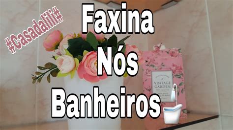 Faxina nós Banheiros Vlog YouTube