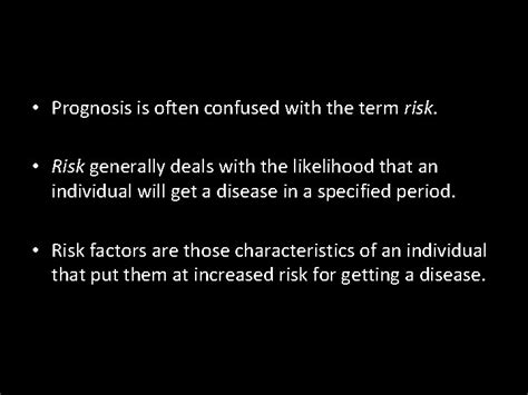 PROGNOSIS Definition Difference between prognosis and risk Types