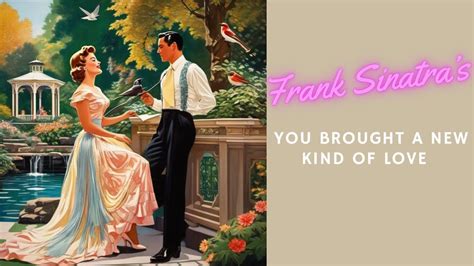 You Brought A New Kind Of Love To Me Credit Frank Sinatra YouTube