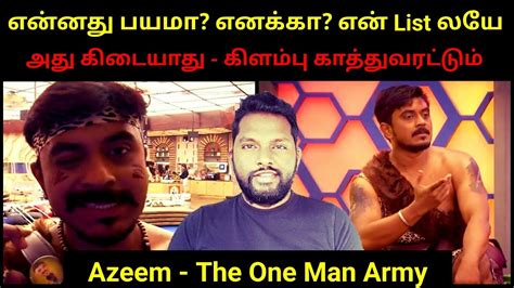 Was Azeem Scared Reasons Why Azeem Is A One Man Army Bigg Boss 6