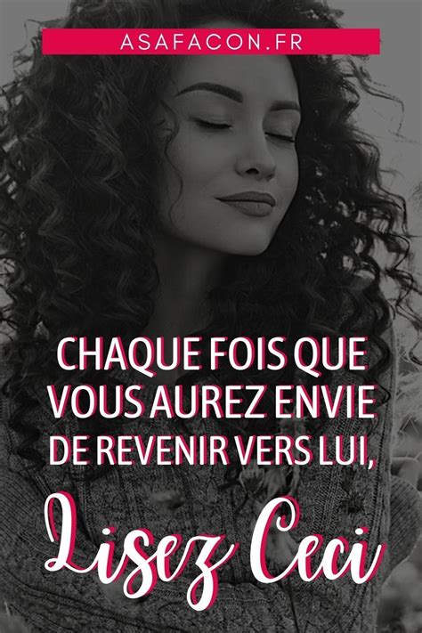 Chaque Fois Que Vous Aurez Envie De Revenir Vers Lui Lisez Ceci Artofit