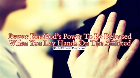 Prayer For God’s Power To Be Released When You Lay Hands On The Afflicted