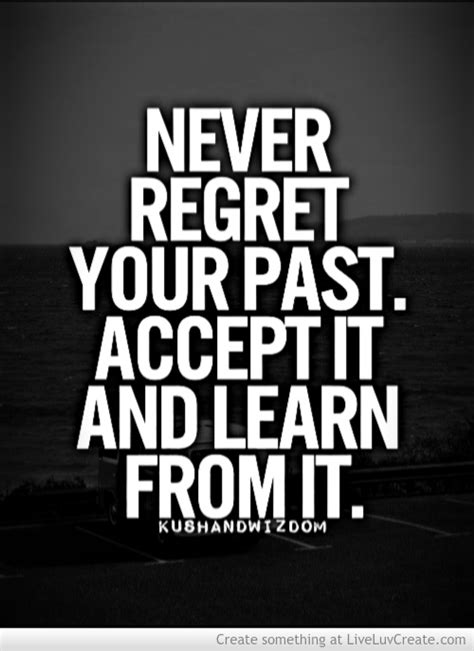 Dont Regret Your Past Quotes Quotesgram