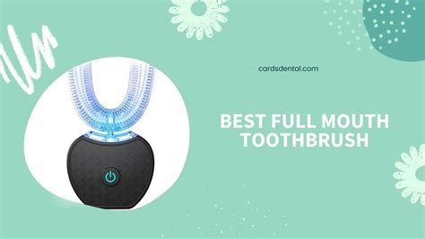 Best Full Mouth Toothbrush of 2023: Reviews & Buying Guide| CARDS DENTAL