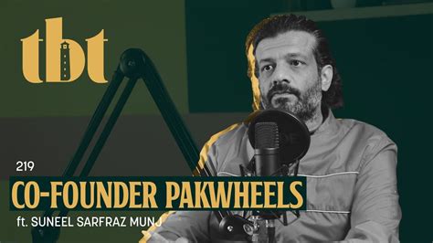 Co Founder PakWheels Suneel Munj 219 TBT YouTube