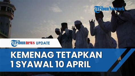 Hasil Sidang Isbat Pemerintah Idul Fitri H Jatuh Pada Rabu