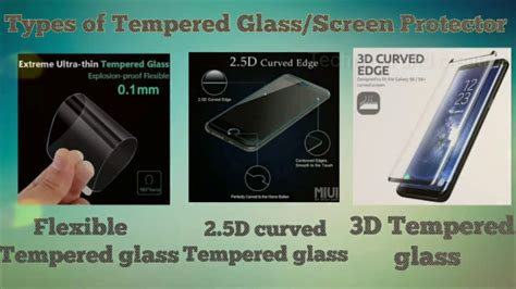 Types Of Tempered Glass 3d25dflexible Also Buy Flexible