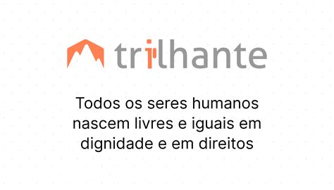 Todos Os Seres Humanos Nascem Livres E Iguais Em Dignidade E Em