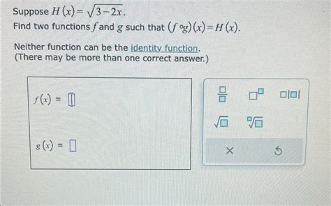 Solved Suppose H X 3 2x2 Find Two Functions F ﻿and G ﻿such