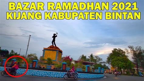 Bazar Ramadhan Kijang Suasana Bulan Puasa Kijang Barek