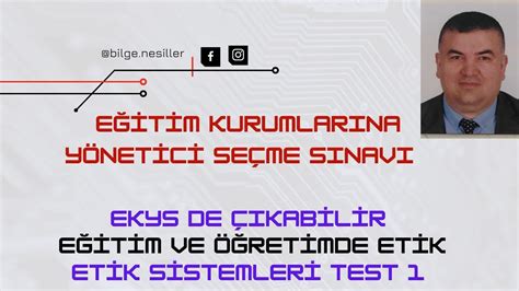 EKYS DE ÇIKABİLİR EĞİTİM VE ÖĞRETİMDE ETİK ETİK SİSTEMLER TEST 1