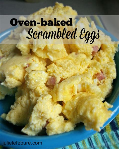 Oven Baked Scrambled Eggs Julie Lefebure