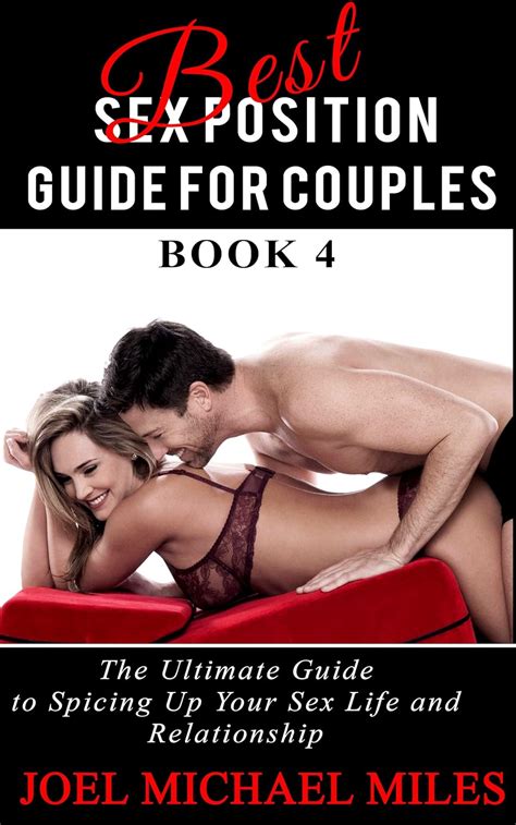 Best Sex Position Guide For Couples BOOK 4 The Ultimate Guide To