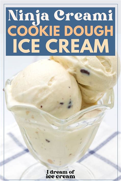 Ninja Creami Cookie Dough Ice Cream I Dream Of Ice Cream