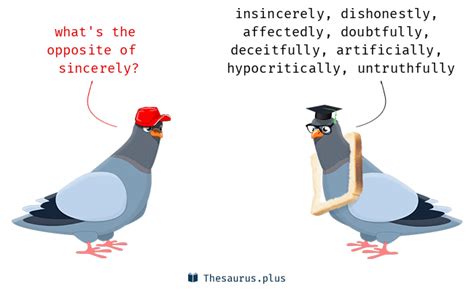 32 Sincerely Antonyms. Full list of opposite words of sincerely.